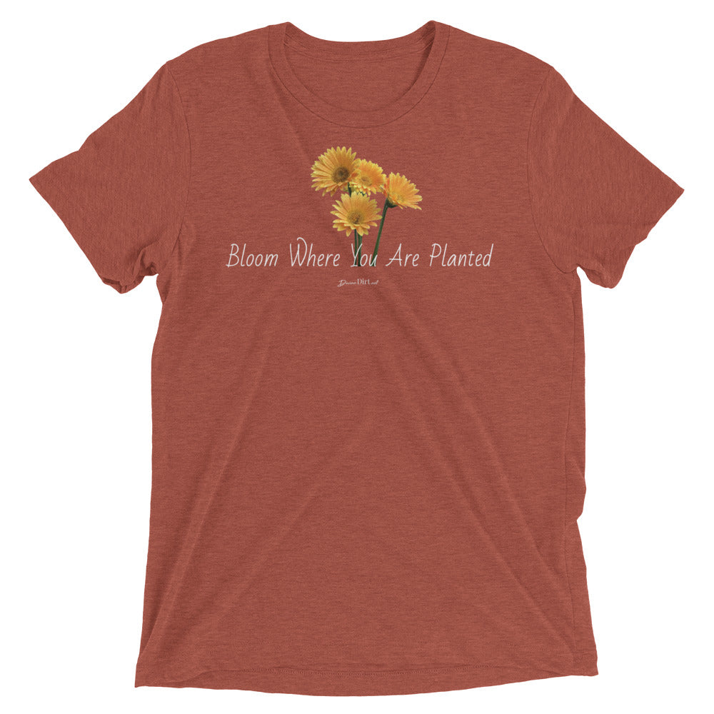 Bloom Where You Are Planted t-shirt