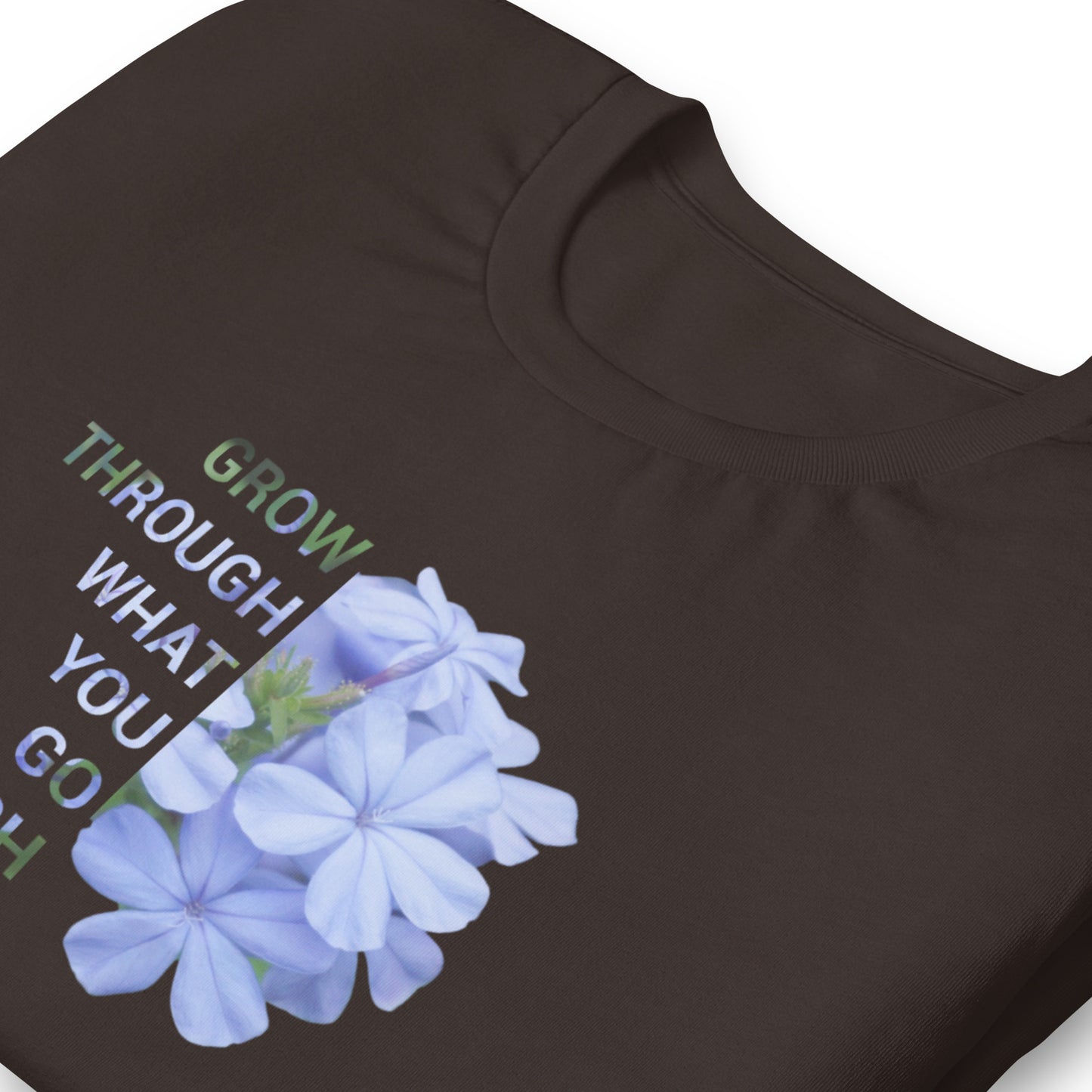 'Grow through what you go through' Unisex t-shirt
