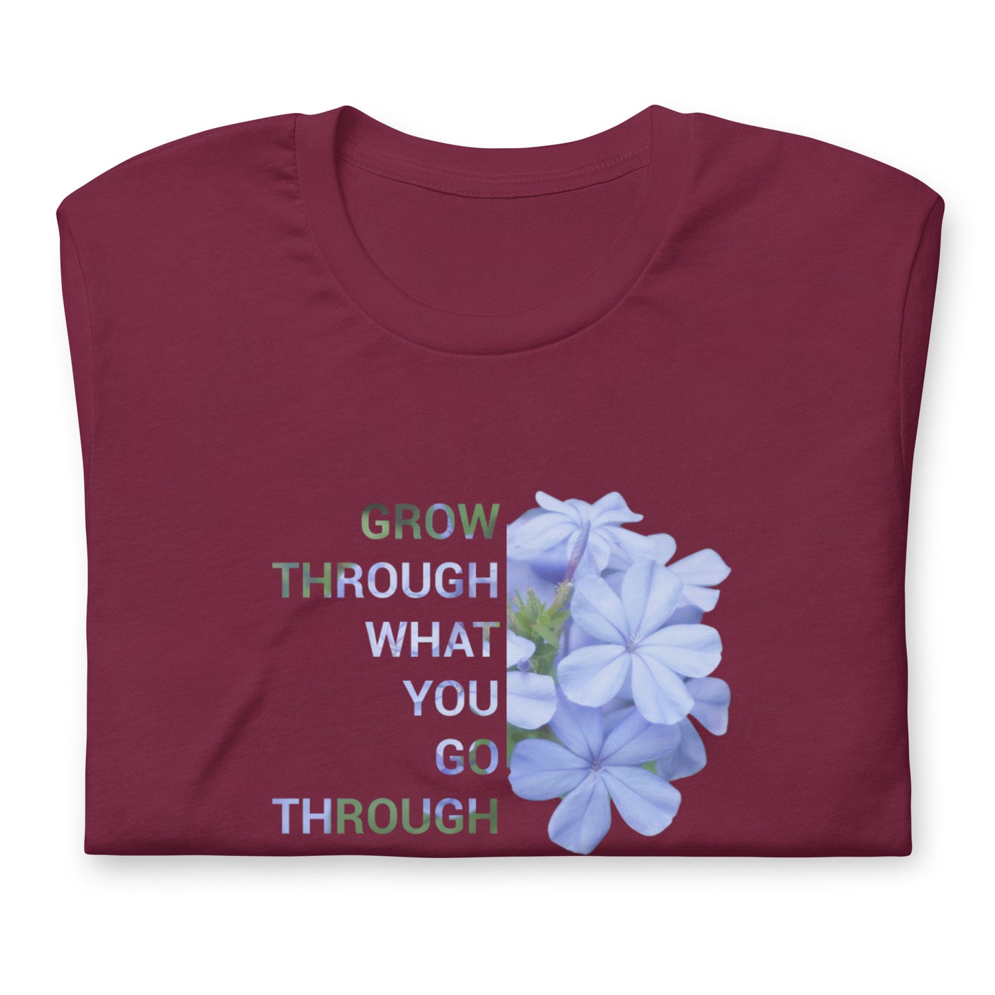 'Grow through what you go through' Unisex t-shirt
