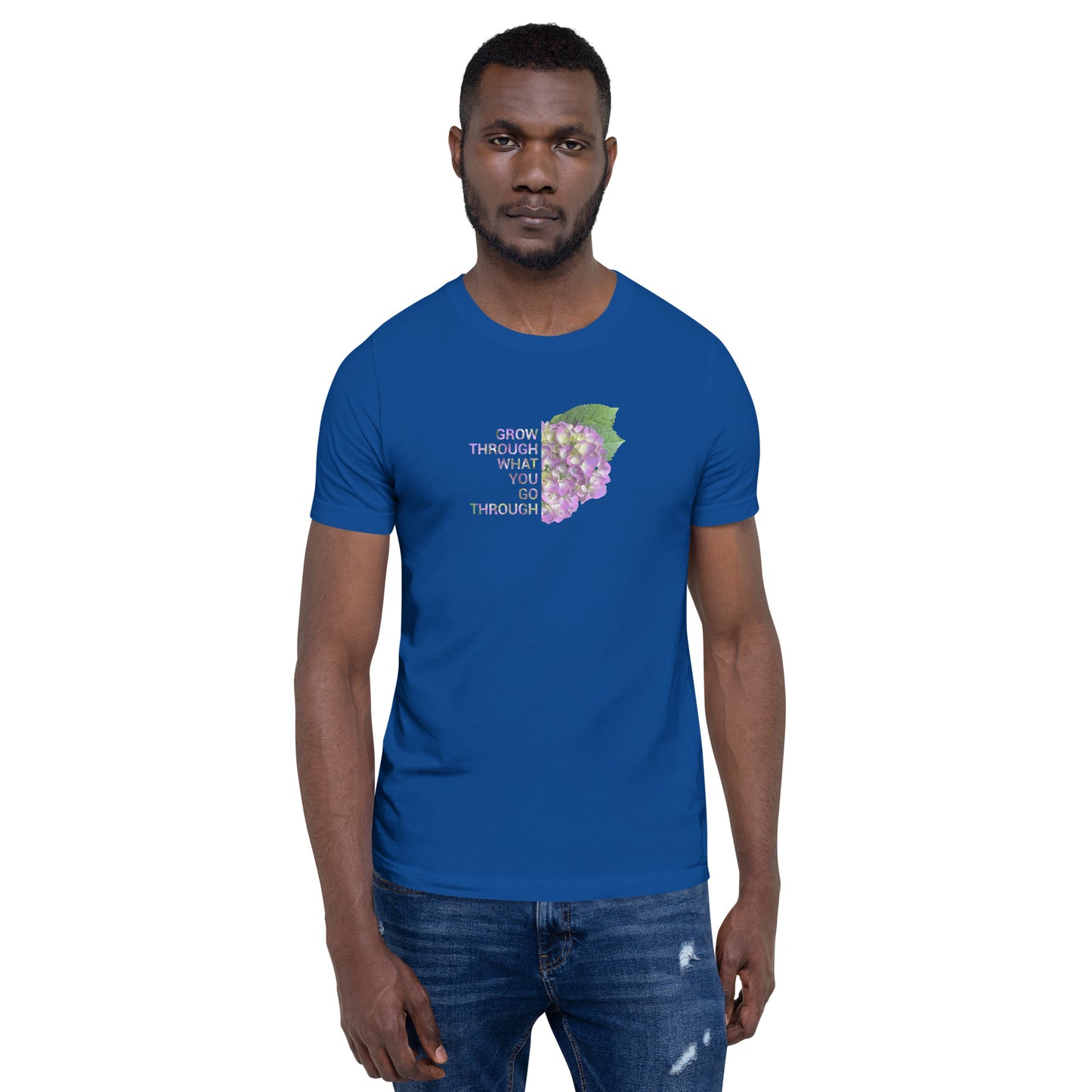 'Grow Through What You Go Through' Unisex t-shirt