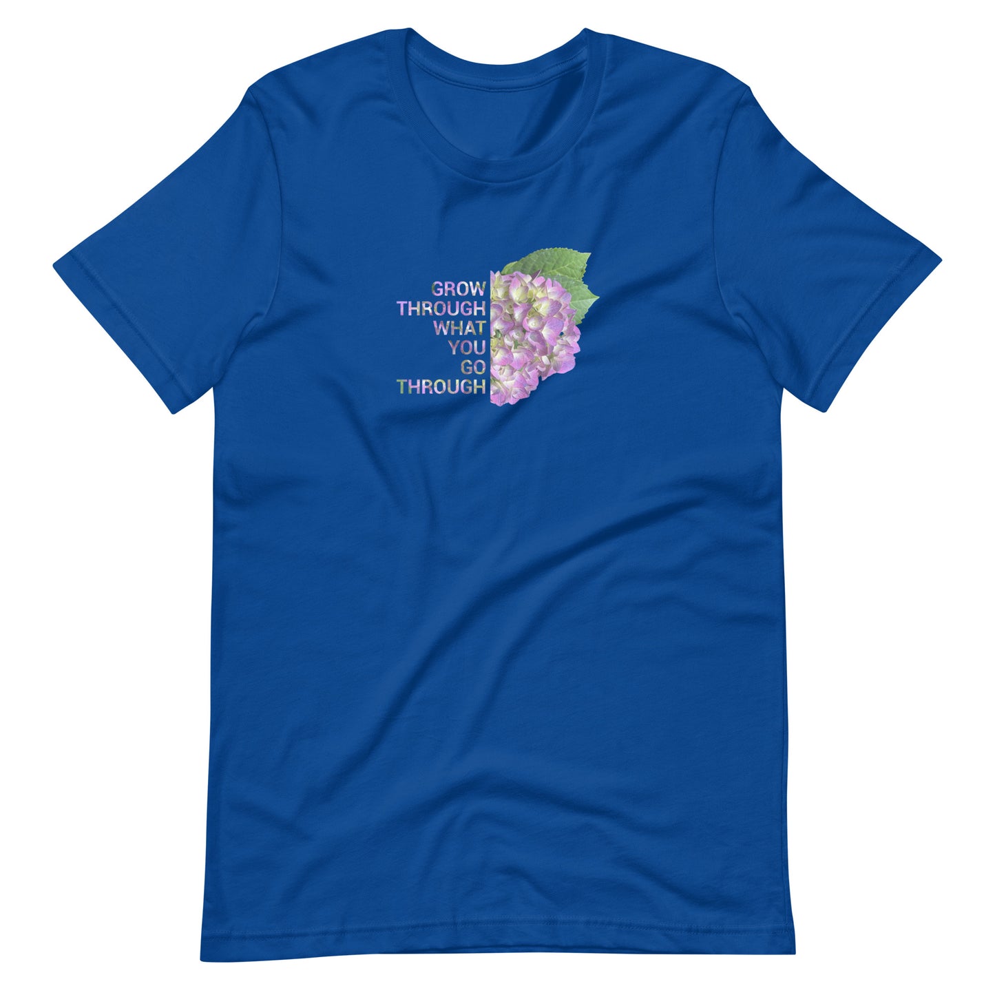 'Grow Through What You Go Through' Unisex t-shirt