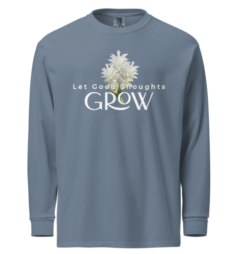 Let Good Thoughts Grow_ Garment-dyed long-sleeve shirt