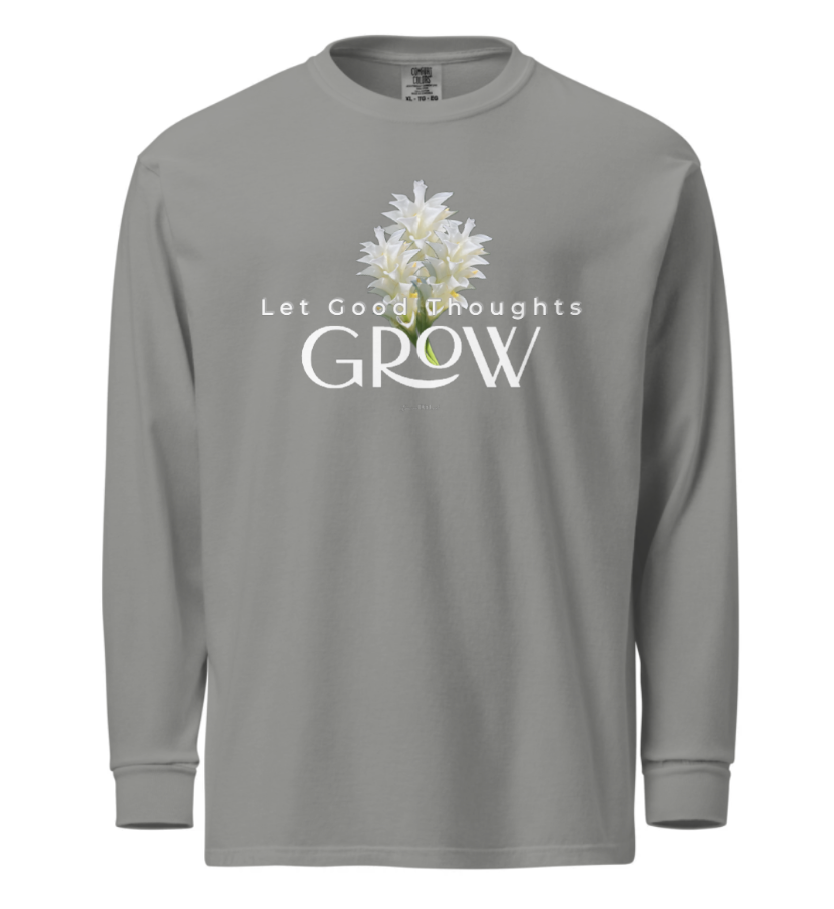 Let Good Thoughts Grow_ Garment-dyed long-sleeve shirt