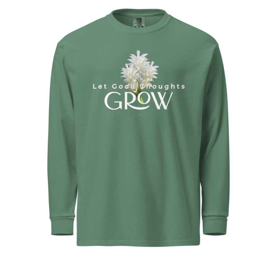 Let Good Thoughts Grow_ Garment-dyed long-sleeve shirt