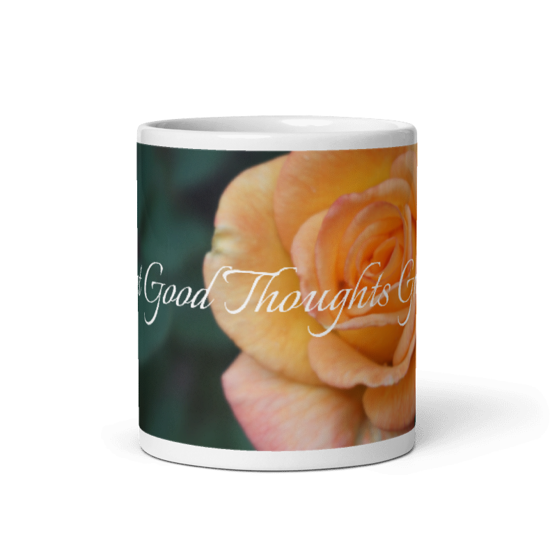 Tea Rose_Let Good Thoughts Grow