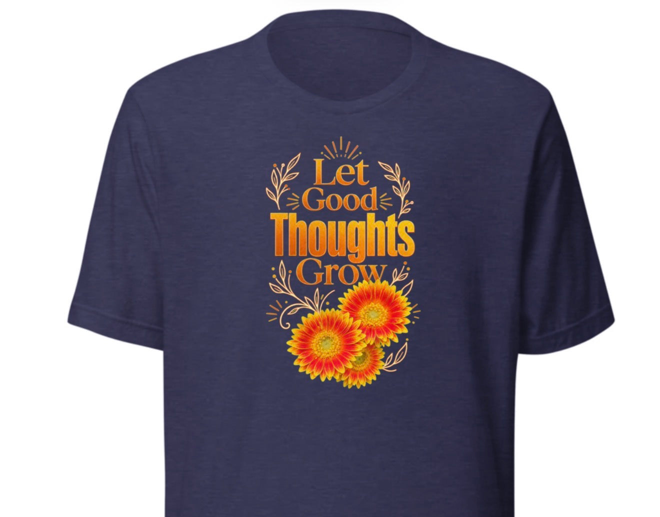 Let Good Thoughts Grow | Bella + Canvas Unisex T-Shirt
