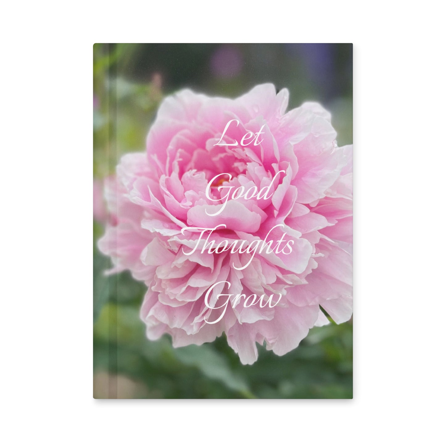 Let Good Thoughts Grow Journal