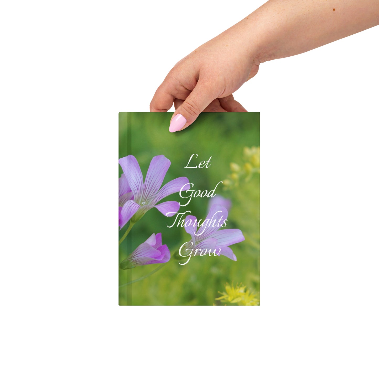 Let Good Thoughts Grow Journal