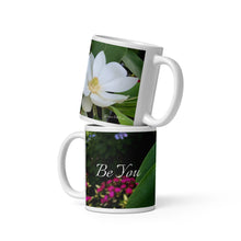 Load image into Gallery viewer, White Magnolia.  Be You  (11oz, 15oz)
