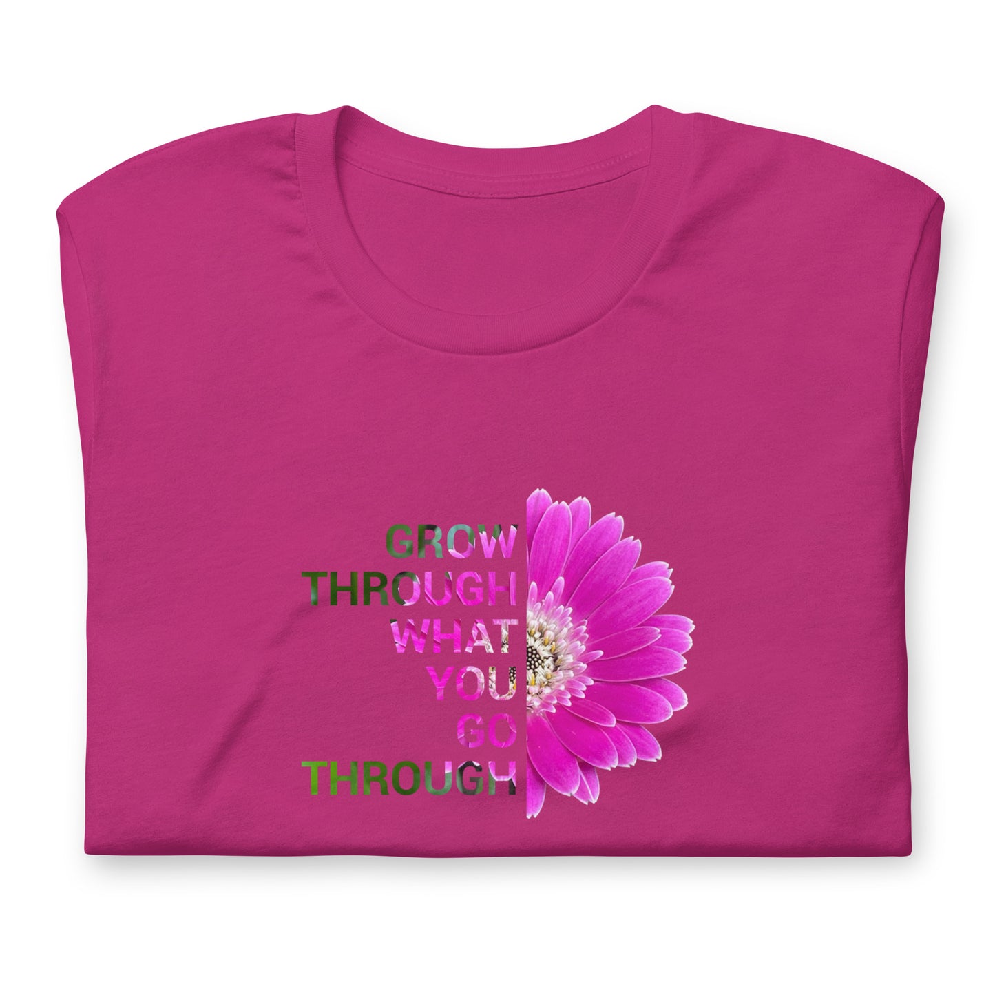 'Grow through what you go through' Unisex t-shirt