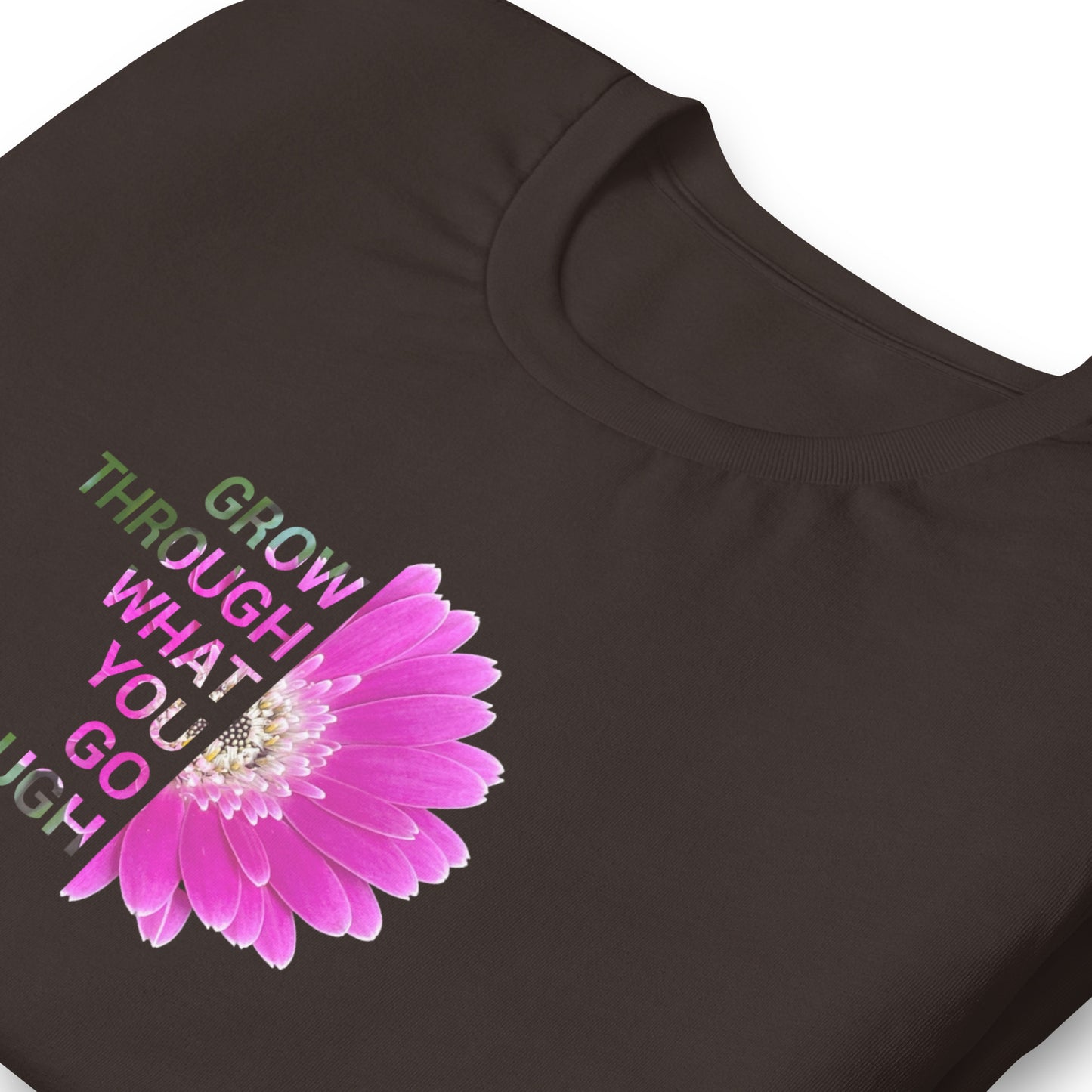 'Grow through what you go through' Unisex t-shirt