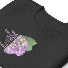 Load image into Gallery viewer, &#39;Grow Through What You Go Through&#39; Unisex t-shirt
