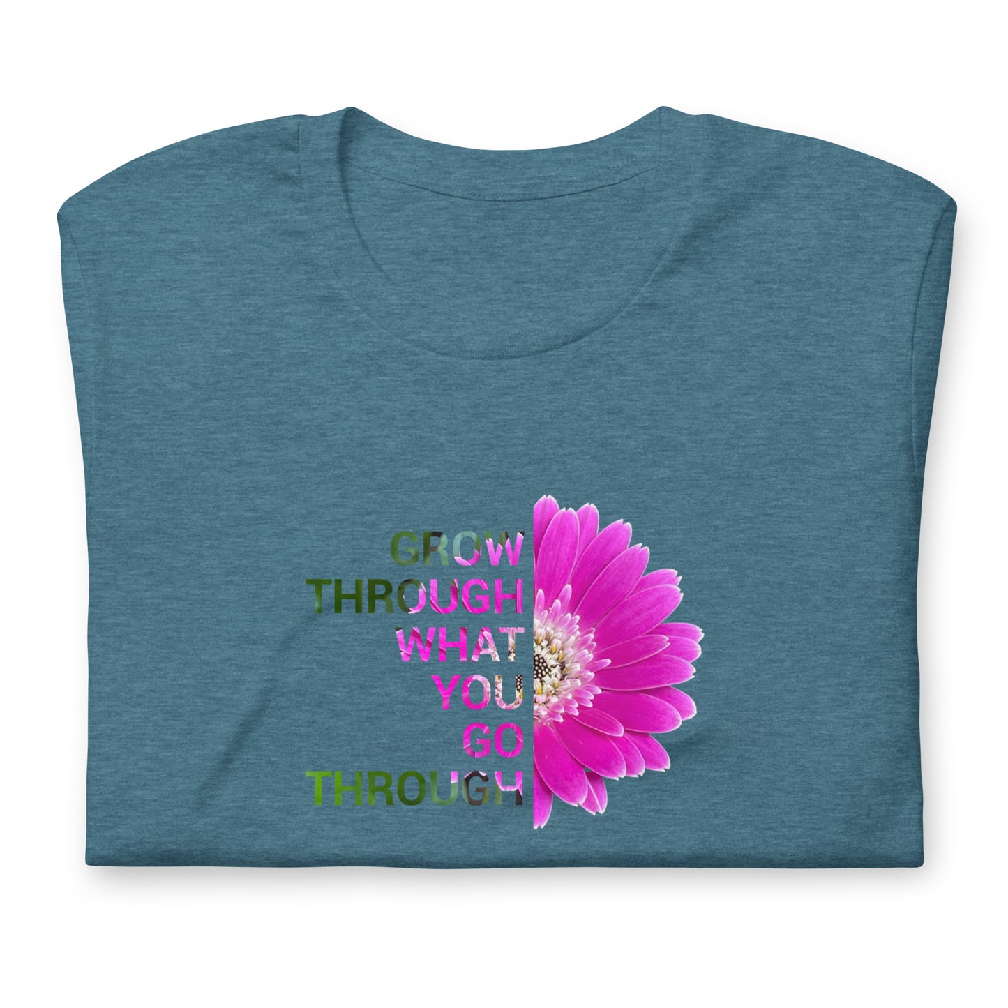 'Grow through what you go through' Unisex t-shirt