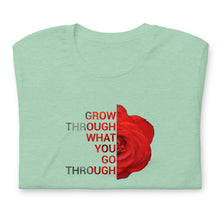 Load image into Gallery viewer, &#39;Grow through what you go through&#39;  Unisex t-shirt
