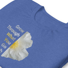 Load image into Gallery viewer, &#39;Grow Through What You Go Through&#39; Unisex t-shirt

