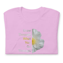 Load image into Gallery viewer, &#39;Grow Through What You Go Through&#39; Unisex t-shirt
