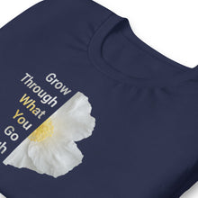 Load image into Gallery viewer, &#39;Grow Through What You Go Through&#39; Unisex t-shirt

