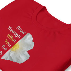 'Grow Through What You Go Through' Unisex t-shirt