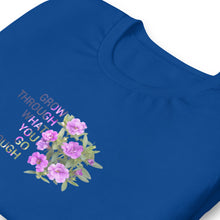 Load image into Gallery viewer, &#39;Grow Through What You Go Through&#39;  Unisex t-shirt
