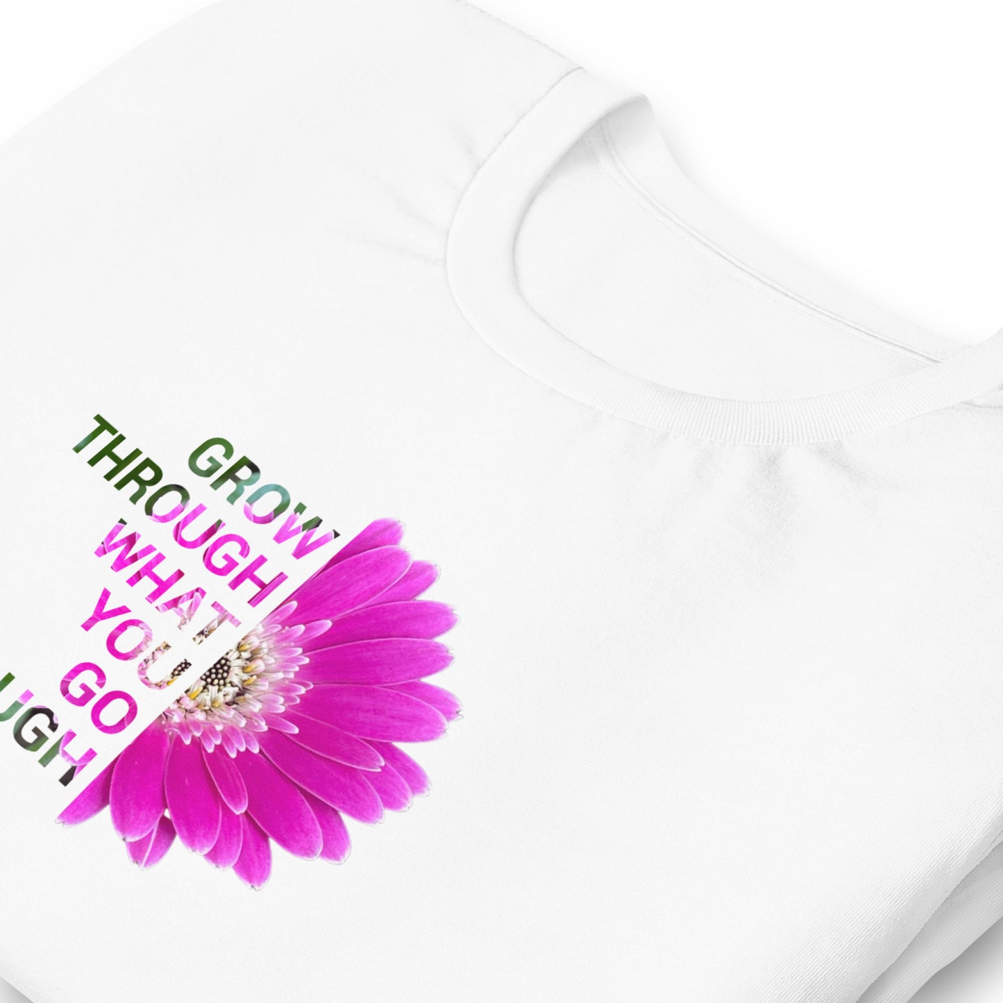 'Grow through what you go through' Unisex t-shirt