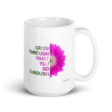 Load image into Gallery viewer, &#39;Grow through what you go through&#39; (11oz, 15oz)
